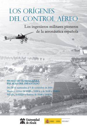 Los orígenes del control aéreo. Los ingenieros militares pioneros de la aeronáutica española, exposición en el Museo de Guadalajara