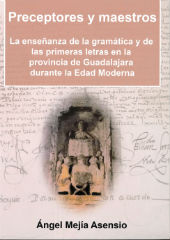 La Diputación de Guadalajara edita el libro "Preceptores y maestros" de Ángel Mejía Asensio