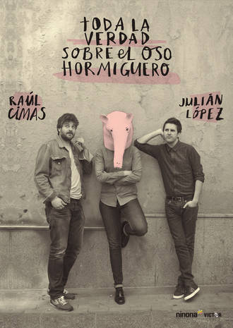 Raúl Cimas y Julián López vienen a Guadalajara a contar Toda la verdad sobre el oso hormiguero