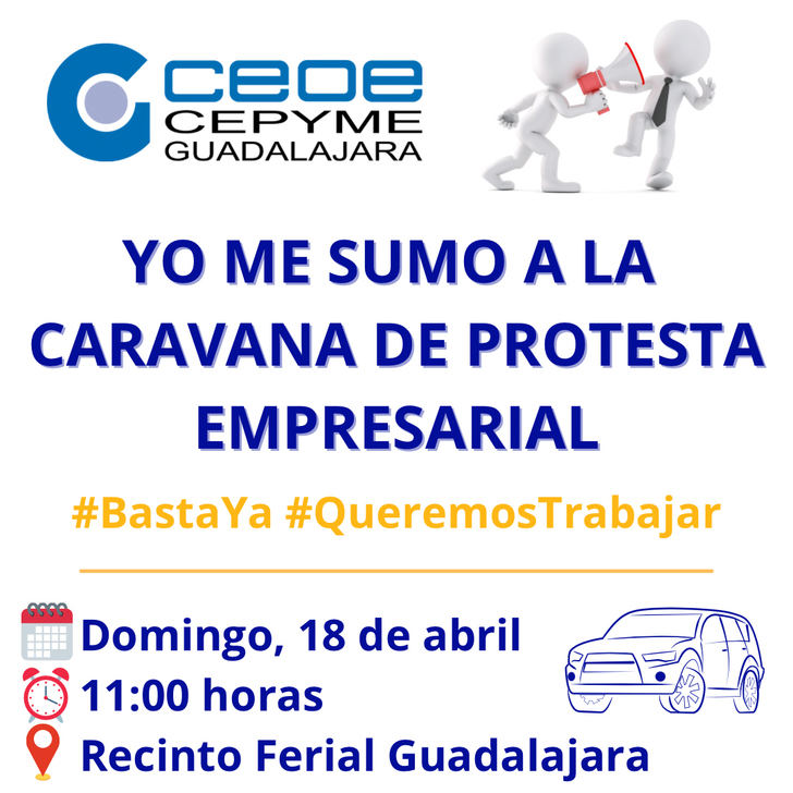 CEOE-CEPYME Guadalajara organiza este domingo una Caravana de Protesta Empresarial contra los cierres y continuas restricciones impuests por la Junta de Page