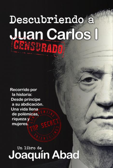 Día del libro: ‘Descubriendo a Juan Carlos I’ de Joaquín Abad