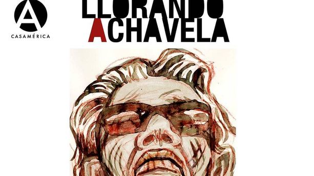 "Llorando a Chavela" en la Casa de América de Madrid
