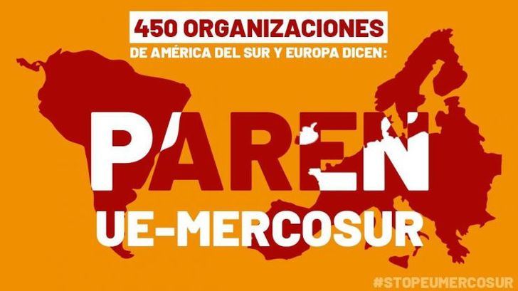 450 organizaciones piden a los gobiernos que paralicen el Acuerdo entre la Unión Europea y Mercosur