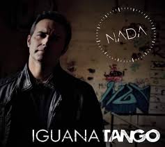 NADA, el nuevo single de Iguana Tango