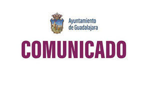 Comunicado del Ayuntamiento de Guadalajara