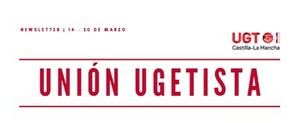 Boletín «Unión Ugetista» de UGT CLM ofrece las últimas noticias sindicales